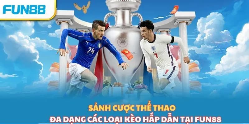 Fun88 Các điểm khác biệt giúp Fun88 nổi bật trên thị trường cá cược